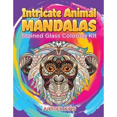 Intricate Animal Mandalas: Stained Glass Coloring Kit 平裝版, Jupiter Kids, 英文