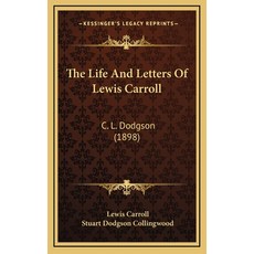 The Life And Letters Of Lewis Carroll: C. L. Dodgson (1898) 精裝版, Kessinger Publishing, 英文