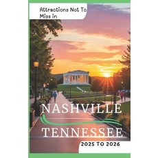 (英文圖書) Attractions Not To Miss in Nashville Tennessee 2025 to 2026: Fun Experiences ... 平裝版, Independently Published, 英文