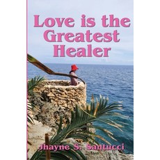 (英文圖書) Love is the Greatest Healer 平裝版, Excelsure Consulting LLC, 英文