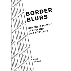 Border Blurs: Concrete Poetry in England and Scotland 精裝版, Liverpool University Press, 英文