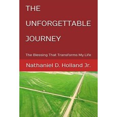 (英文圖書) The Unforgettable Journey: The Blessing That Transforms My Life 平裝版, Lulu.com, 英文