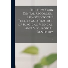 (英文圖書) The New York Dental Recorder Devoted to the Theory and Practice of Surgical Medical and Me... 平裝版, Legare Street Press, 英文