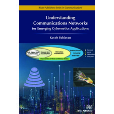 Understanding Communications Networks - For Emerging Cybernetics Applications 精裝版, River Publishers, 英文
