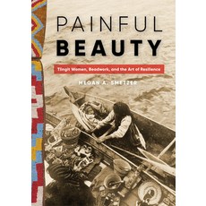 (英文圖書) Painful Beauty: Tlingit Women Beadwork and the Art of Resilience 平裝版, University of Washington Press, 英文