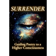 (英文圖書) Surrender: Guiding Poetry to a Higher Consciousness 平裝版, Independently Published, 英文