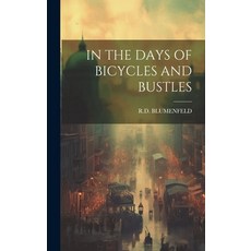 (英文圖書) In the Days of Bicycles and Bustles 精裝版, Legare Street Press, 英文