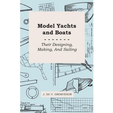 (英文圖書) Model Yachts and Boats: Their Designing Making and Sailing 平裝版, McCutchen Press, 英文