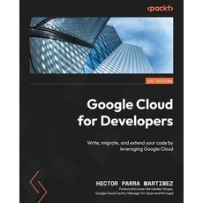 (英文圖書) Google Cloud for Developers: Write migrate and extend your code by leveraging Google Cloud 平裝版, Packt Publishing, 英文