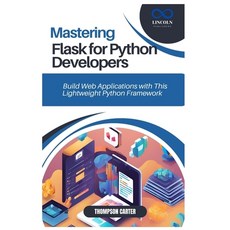 (英文圖書) Mastering Flask for Python Developers: Build Web Applications with This Lightwe... 平裝版, Independently Published, 英文
