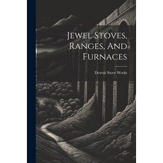 (英文圖書) Jewel Stoves Ranges And Furnaces 平裝版, Legare Street Press, 英文