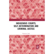 (英文圖書) Indigenous Courts Self-Determination and Criminal Justice 平裝版, Routledge, 英文