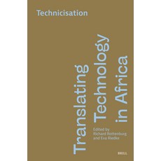 (英文圖書) Translating Technology in Africa. Volume 2: Technicisation 平裝版, Brill, 英文