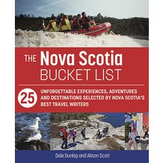 The Nova Scotia Bucket List: 25 Unforgettable Experiences Adventures and Destinations Selected by N... 平裝版, Formac Publishing Company Limited, 英文