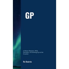 (英文圖書) GP: A Minor Memoir With Excerpts of Growing Up On the Frontier 精裝版, Lulu.com, 英文