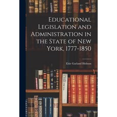 (英文圖書) Educational Legislation and Administration in the State of New York 1777-1850 平裝版, Legare Street Press, 英文