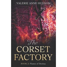 (英文圖書) The Corset Factory Book 2: Flames of Destiny 平裝版, Independently Published, 英文