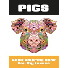 Pigs: Adult Coloring Book for Pig Lovers 精裝版, Lasting Happiness, 英文