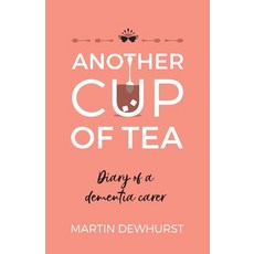 Another Cup of Tea: Diary of a dementia carer 平裝版, Panoma Press, 英文