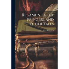 (英文圖書) Rosamunda the Princess and Other Tales 平裝版, Legare Street Press, 英文