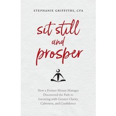 (英文圖書) Sit Still and Prosper: How a Former Money Manager Discovered the Path to Invest... 平裝版, Stephanie Griffiths, 英文