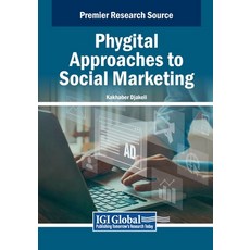 (英文圖書) Phygital Approaches to Social Marketing 平裝版, IGI Global, 英文