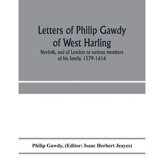 (英文圖書) Letters of Philip Gawdy of West Harling Norfolk and of London to various memb... 平裝版, Alpha Edition, 英文