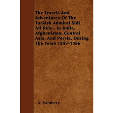 (英文圖書) The Travels And Adventures Of The Turkish Admiral Sidi Ali Reis - In India Afghanistan Cent... 平裝版, Storck Press, 英文