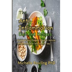 The Anti-inflammation Diet and Recipes: Quickness and Easiest ways to reduce Inflammation in less th... 平裝版, Independently Published, 英語