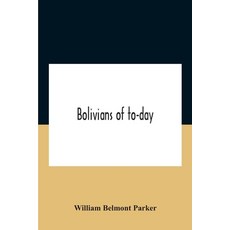 Bolivians Of To-Day 平裝版, Alpha Edition, 英文