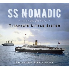 (英文圖書) SS Nomadic: Titanic's Little Sister 平裝版, History Press, 英文