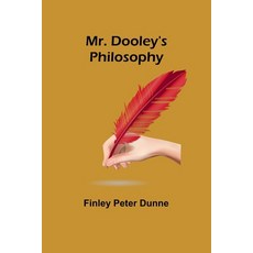 (英文圖書) Mr. Dooley's Philosophy 平裝版, Alpha Edition, 英文