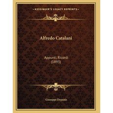 Alfredo Catalani: Appunti Ricordi (1893) 平裝版, Kessinger Publishing, 英文