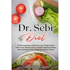 Dr.Sebi Diet: The Revolutionary Method to Lose Weight with a Detox from Natural Eating Multiple App... 平裝版, Lulu.com, 英文