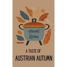 (英文圖書) Harvest Kitchen: A Taste of Austrian Autumn 平裝版, Coledown Kitchen, 英文