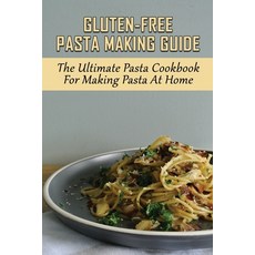 (英文圖書) Gluten-Free Pasta Making Guide: The Ultimate Pasta Cookbook For Making Pasta At Home: Directi... 平裝版, Independently Published, 英文