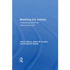 (英文圖書) Mobilizing U.S. Industry: A Vanishing Option for National Security? 精裝版, Routledge, 英文