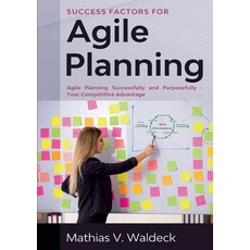 Success Factors for Agile Planning: Agile Planning Successfully and Purposefully - Your Competitive ... 平裝版, Books on Demand, 英文
