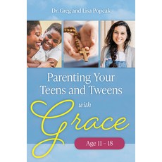 Parenting Your Teens and Tweens with Grace 平裝版, Our Sunday Visitor (IN), 英文