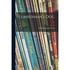 (英文圖書)Lumberman's Dog .. 平裝版, Hassell Street Press, 英文