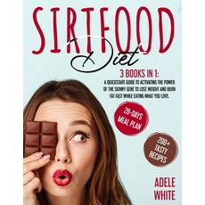 Sirtfood Diet: 3 BOOKS IN 1: A Quickstart Guide to Activating the Power of the Skinny Gene to Lose W... 平裝版, Independently Published, 英文