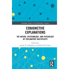 (英文圖書) Conjunctive Explanations: The Nature Epistemology and Psychology of Explanatory Multiplicity 精裝版, Routledge, 英文