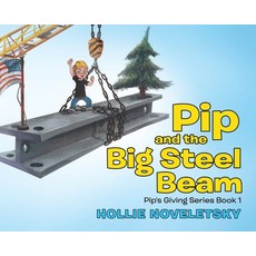 (英文圖書)Pip and the Big Steel Beam 精裝版, Tellwell Talent, 英文