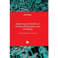 (英文圖書) Exploring the Benefits of Numerical Simulation and Modelling 精裝版, Intechopen, 英文
