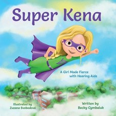 (英文圖書)Super Kena: A Girl Made Fierce with Hearing Aids 平裝版, Aspen's Grace LLC, 英文