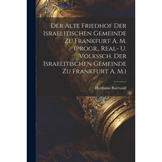 (英文圖書) Der Alte Friedhof Der Israelitischen Gemeinde Zu Frankfurt A. M. (progr. Real- U. Volkssch. ... 平裝版, Legare Street Press, 英文