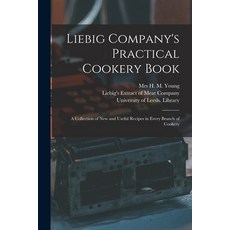 (英文圖書) Liebig Company's Practical Cookery Book: a Collection of New and Useful Recipes in Every Bran... 平裝版, Legare Street Press, 英文
