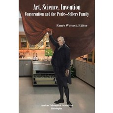 (英文圖書) Art Science Invention: Conservation and the Peale-Sellers Family Transaction... 平裝版, American Philosophical Soci..., 英文