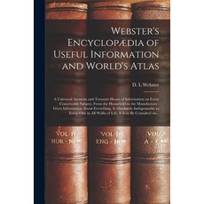 (英文書) Webster's Encyclopædia of Useful Information and World's Atlas [microform]： a Universal Assis... 平裝版, Legare Street Press, 英文