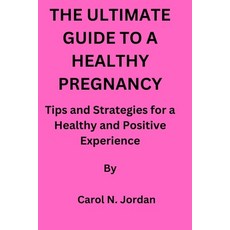 (英文圖書) The Ultimate Guide to a Healthy Pregnancy: Tips and Strategies for a Healthy and Positive Exp... 平裝版, Independently Published, 英文